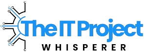 The IT Project Whisperer